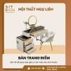 Bàn trang điểm cao cấp hàng nhập khẩu