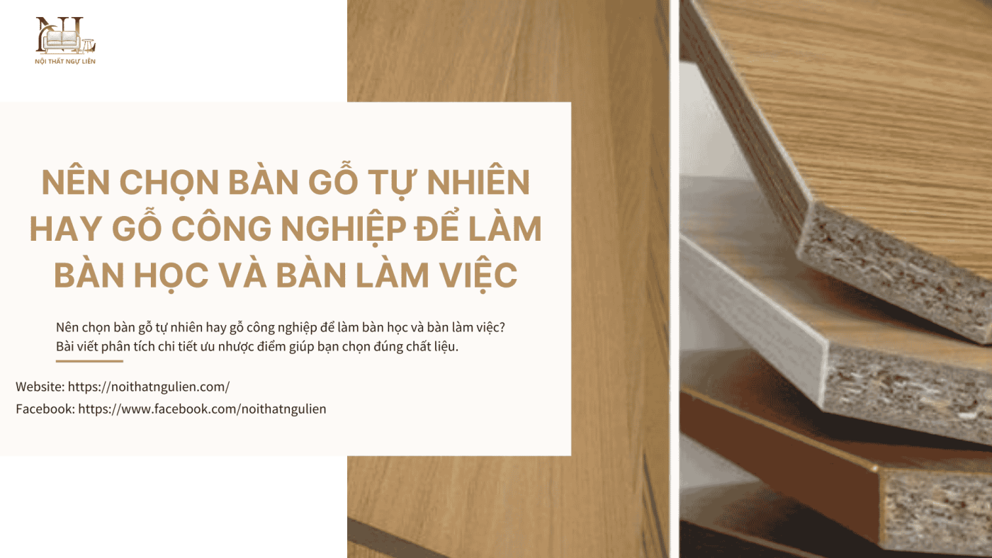 Bàn Gỗ Tự Nhiên Hay Gỗ Công Nghiệp Để Làm Bàn Học