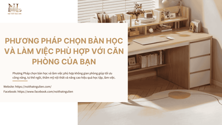 Phương Pháp Chọn Bàn Học Và Làm Việc