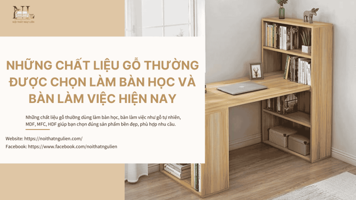 Những chất liệu gỗ làm bàn học và bàn làm việc
